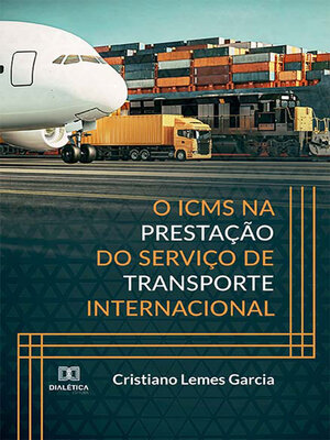 cover image of O ICMS na prestação do Serviço de Transporte Internacional